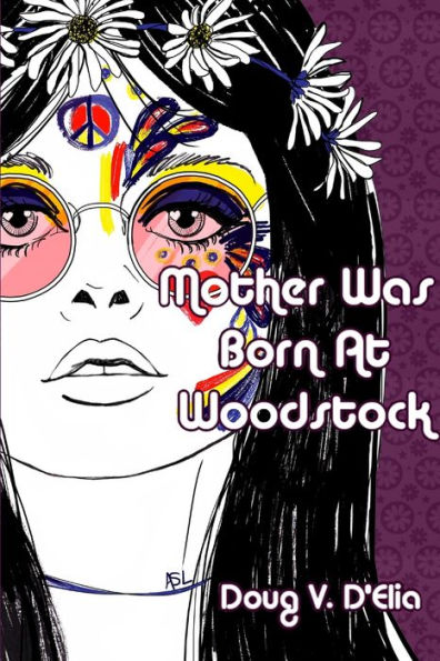 Mother Was Born At Woodstock