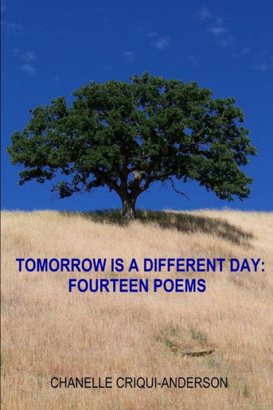 Tomorrow Is A Different Day: Fourteen Poems
