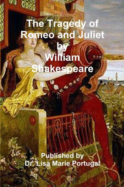 The Tragedy Of Romeo And Juliet By William Shakespeare