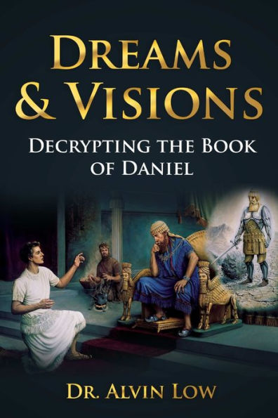 Dreams & Visions (Decrypting The Book Of Daniel)