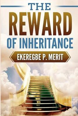 The Reward Of Inheritance