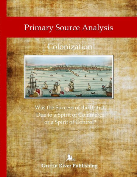 Primary Source Analysis: Colonization - Was The Success Of The British Due To A Spirit Of Commerce Or A Spirit Of Control?