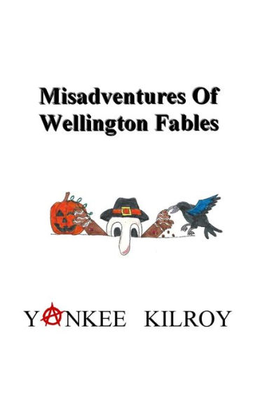 Misadventures Of Wellington Fables