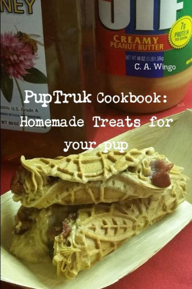 Puptruk Cookbook: Homemade Treats For Your Pets