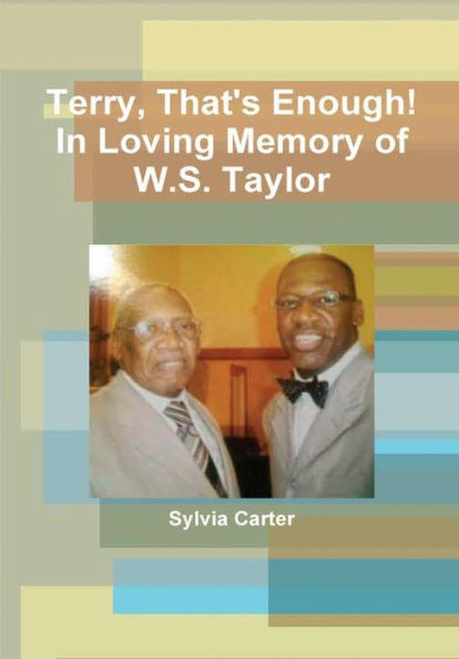 Terry, That's Enough! In Loving Memory Of W.S. Taylor