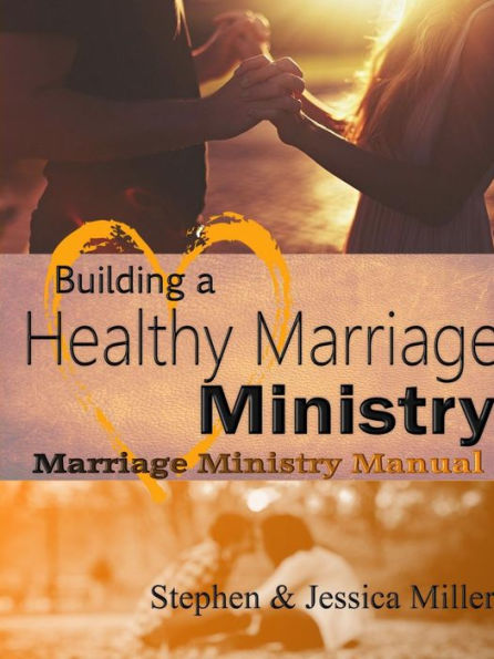 Building A Healthy Marriage Ministry