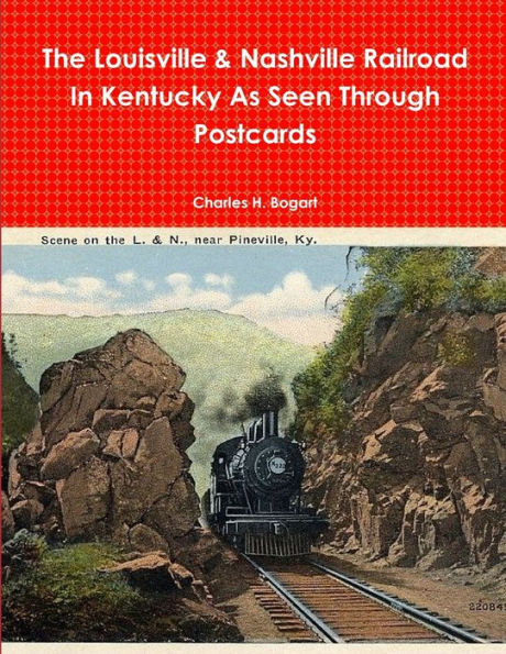 The L&N Railroad In Kentucky As Seen Through Postcards