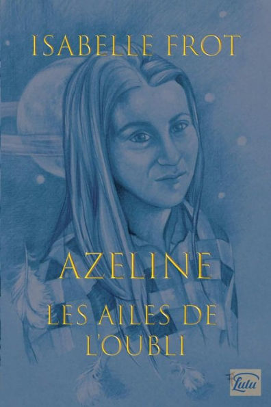 Les Ailes De L?Ubli, Azeline (French Edition)