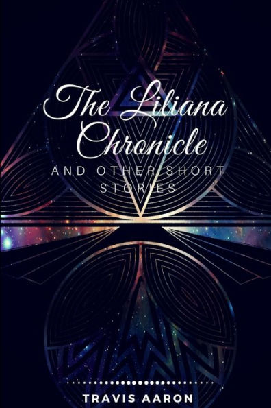 The Liliana Chronicle And Other Short Stories