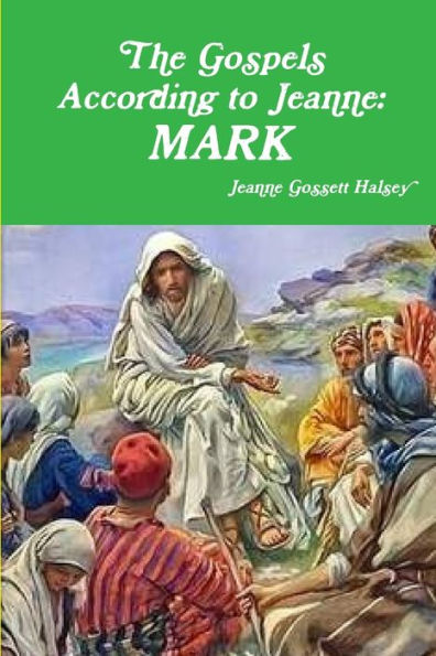 The Gospels According To Jeanne: Mark