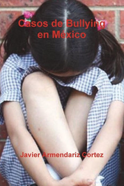 Casos De Bullying En Mzxico (Spanish Edition)