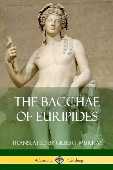 The Bacchae Of Euripides