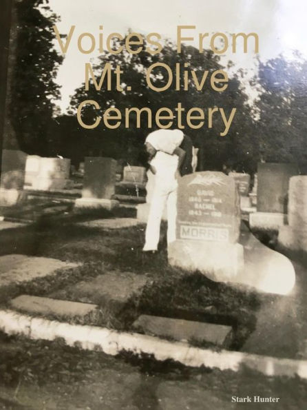 Voices From Mt. Olive Cemetery