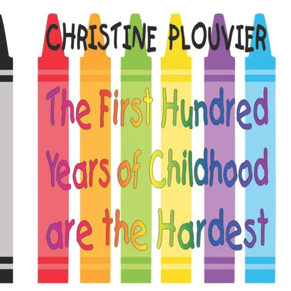 The First Hundred Years Of Childhood Are The Hardest