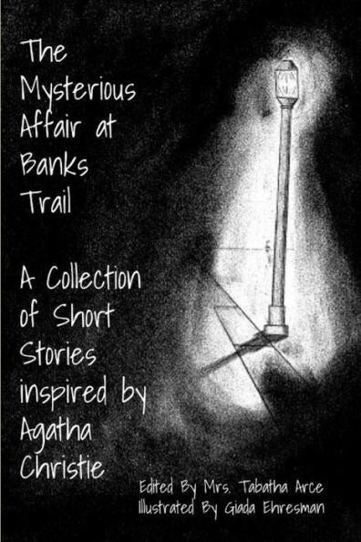 The Mysterious Affair At Banks Trail: A Collection Of Short Stories Inspired By Agatha Christie