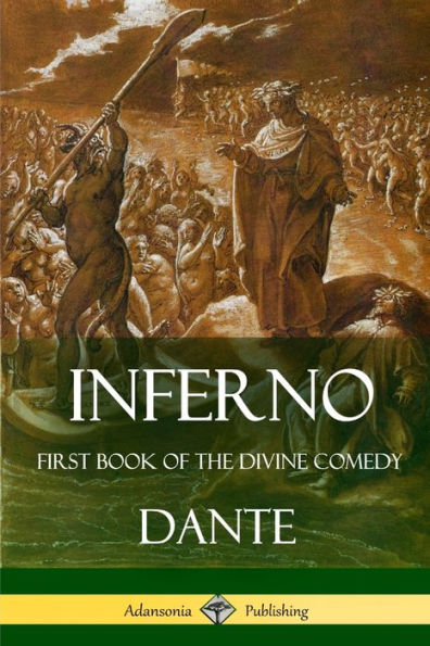 Inferno: First Book Of The Divine Comedy