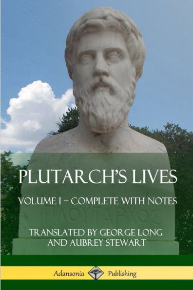 Plutarch's Lives: Volume I ?Complete With Notes