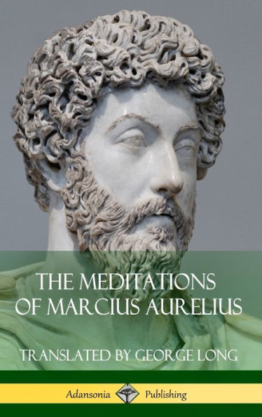 The Meditations Of Marcius Aurelius (Hardcover)