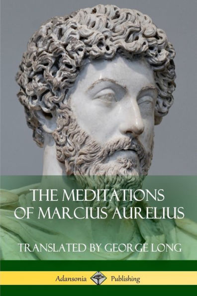 The Meditations Of Marcius Aurelius