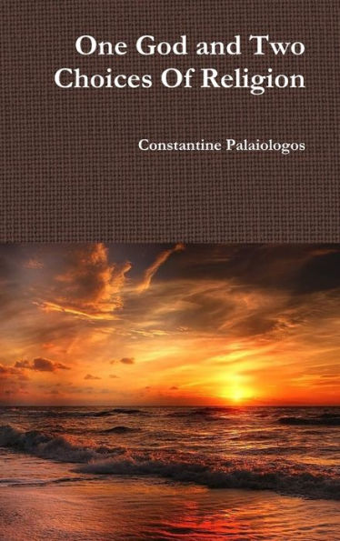 One God And Two Choices Of Religion