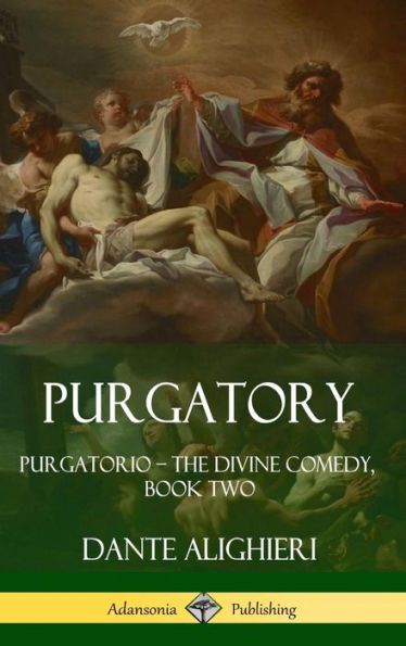 Purgatory: Purgatorio - The Divine Comedy, Book Two (Hardcover)