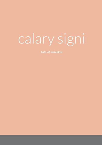 Calary Signi: Tale Of Valeskie