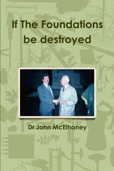 If The Foundations Be Destroyed