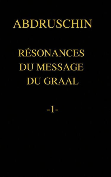 Resonances Du Message Du Graal -1- (French Edition)