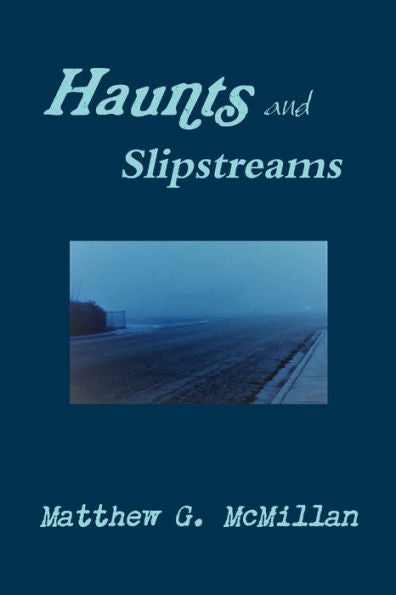 Haunts And Slipstreams