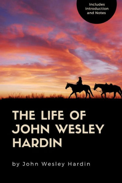 The Life Of John Wesley Hardin