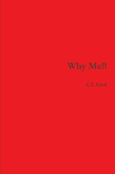 Why Me!!