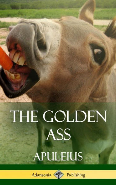 The Golden Ass (Classics Of Ancient Roman Literature)