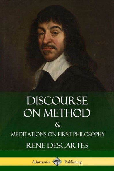 Discourse On Method And Meditations On First Philosophy