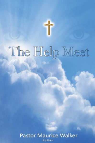 The Help Meet: A Study Of The Woman, Her Purpose, And Origin