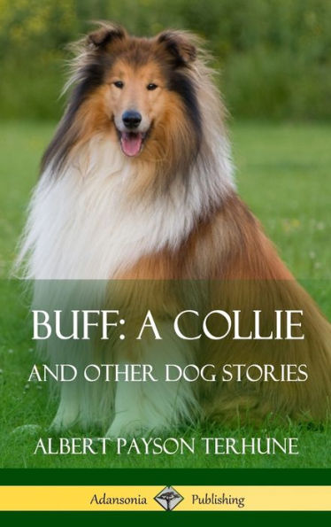 Buff; A Collie: And Other Dog Stories (Hardcover)