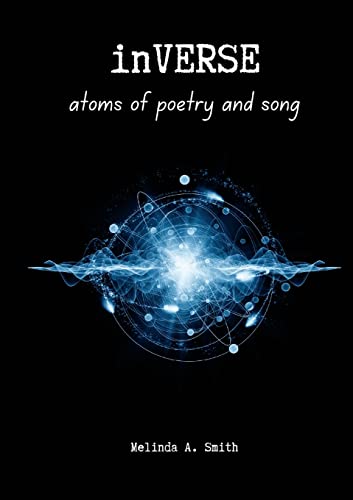 Inverse: Atoms Of Poetry And Song