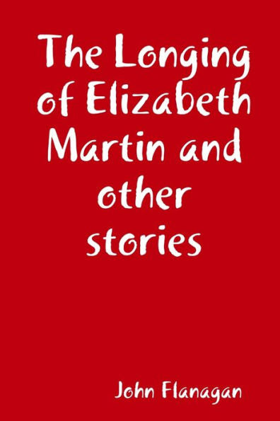 The Longing Of Elizabeth Martin And Other Stories