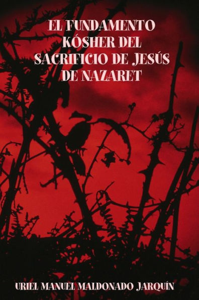 El Fundamento Kosher Del Sacrificio De JesUs De Nazaret (Spanish Edition)