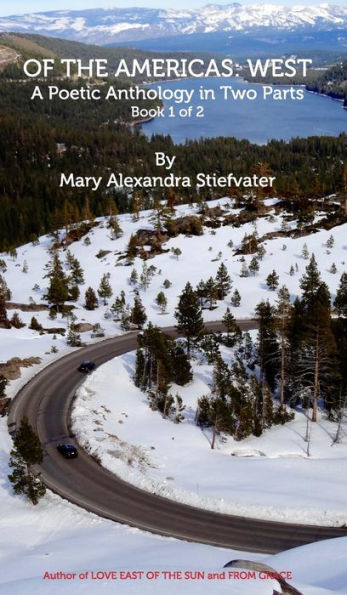 Of The Americas: West: A Poetic Anthology In Two Parts; Book 1 Of 2