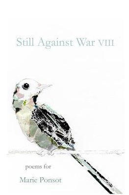 Still Against War Viii: Poems For Marie Ponsot
