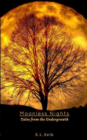 Moonless Nights: Tales From The Undergrowth