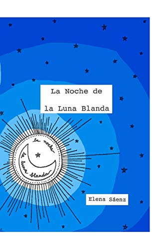 La Noche de la Luna Blanda (Spanish Edition)