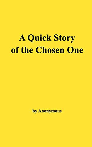 A Quick Story Of The Chosen One