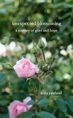 Unexpected Blossoming: A Journey Of Grief And Hope