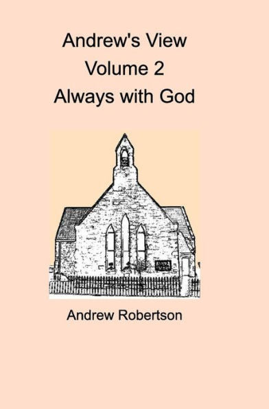 Andrew's View Volume 2 Always With God