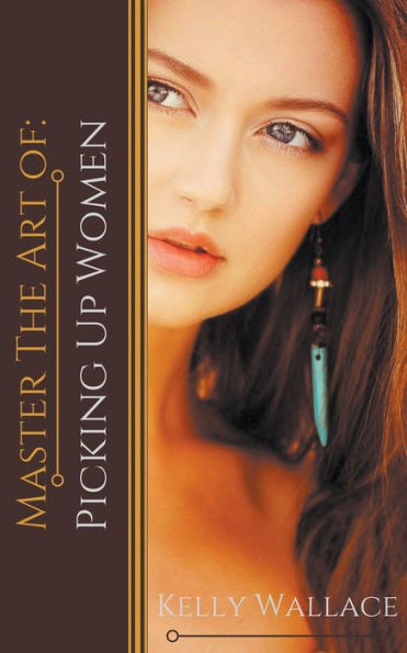 Master The Art Of: Picking Up Women
