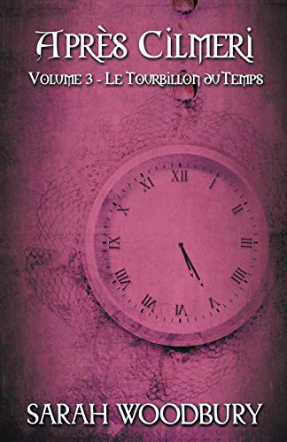 Le Tourbillon Du Temps (Apr?¿s Cilmeri) (French Edition)