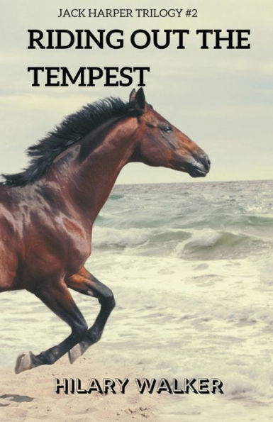Riding Out The Tempest (The Jack Harper Trilogy)