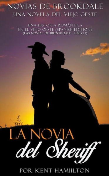 La Novia Del Sheriff (Una Historia Romantica En El Viejo Oeste (Spanish Edition))