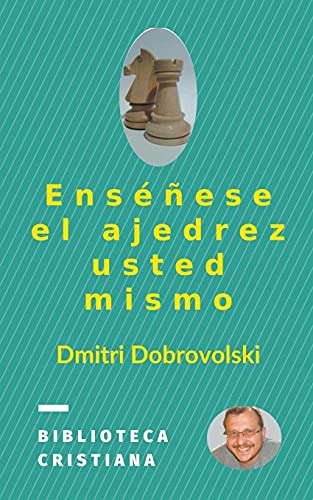 Ens????ese el ajedrez usted mismo (Spanish Edition)